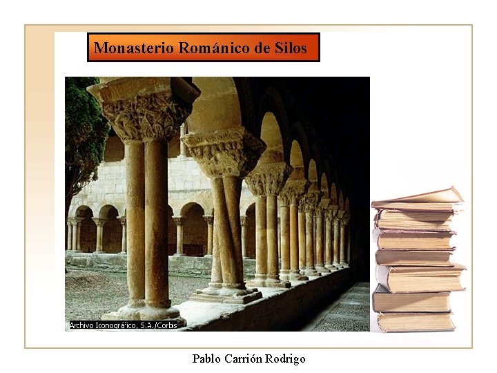 Monasterio Románico de Silos Pablo Carrión Rodrigo 