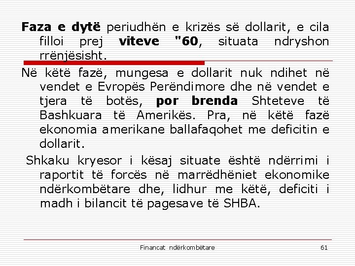 Faza e dytë periudhën e krizës së dollarit, e cila filloi prej viteve "60,