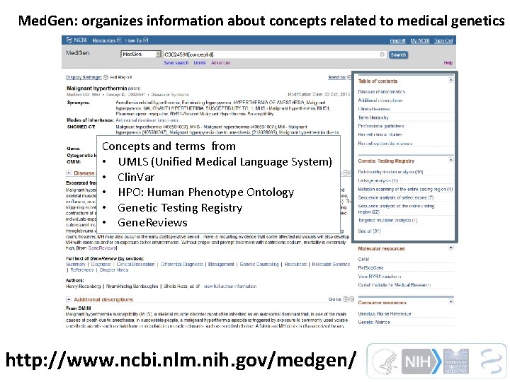 Med. Gen: organizes information about concepts related to medical genetics Concepts and terms from
