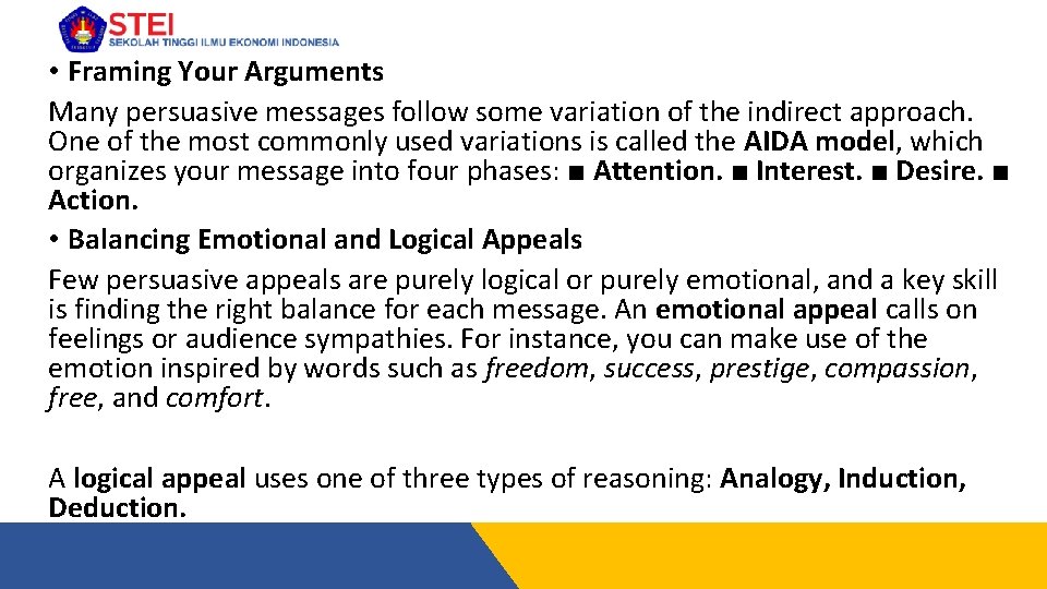  • Framing Your Arguments Many persuasive messages follow some variation of the indirect