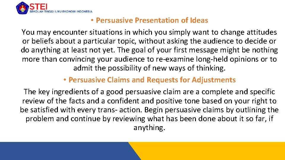  • Persuasive Presentation of Ideas You may encounter situations in which you simply