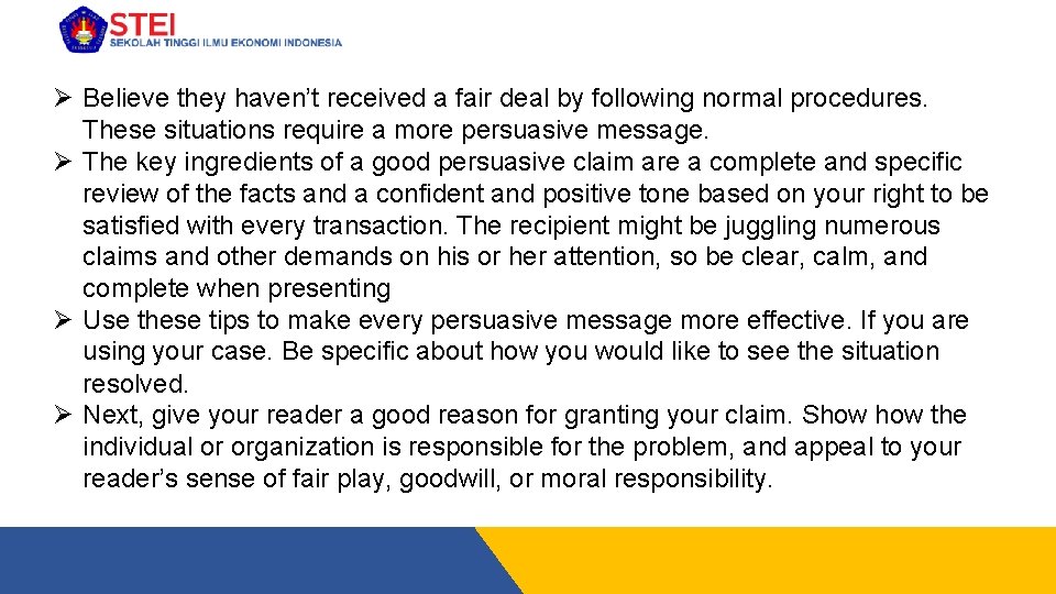 Ø Believe they haven’t received a fair deal by following normal procedures. These situations