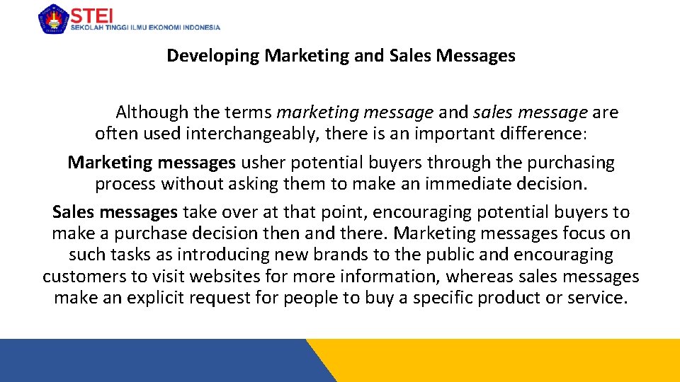 Developing Marketing and Sales Messages Although the terms marketing message and sales message are