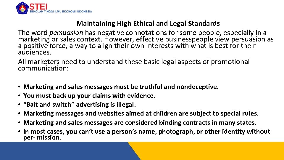 Maintaining High Ethical and Legal Standards The word persuasion has negative connotations for some