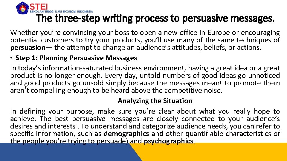 The three-step writing process to persuasive messages. Whether you’re convincing your boss to open