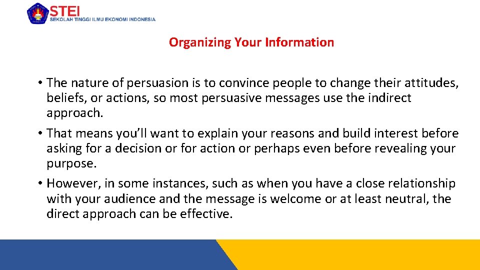 Organizing Your Information • The nature of persuasion is to convince people to change