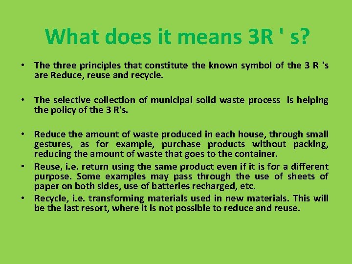 What does it means 3 R ' s? • The three principles that constitute