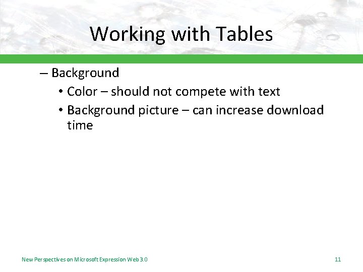 Working with Tables – Background • Color – should not compete with text • Working with Tables – Background • Color – should not compete with text •