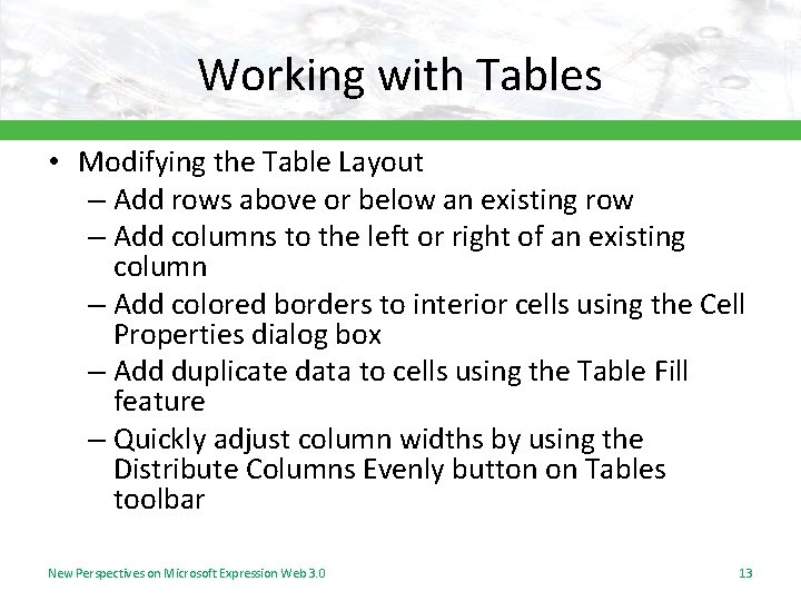 Working with Tables • Modifying the Table Layout – Add rows above or below Working with Tables • Modifying the Table Layout – Add rows above or below