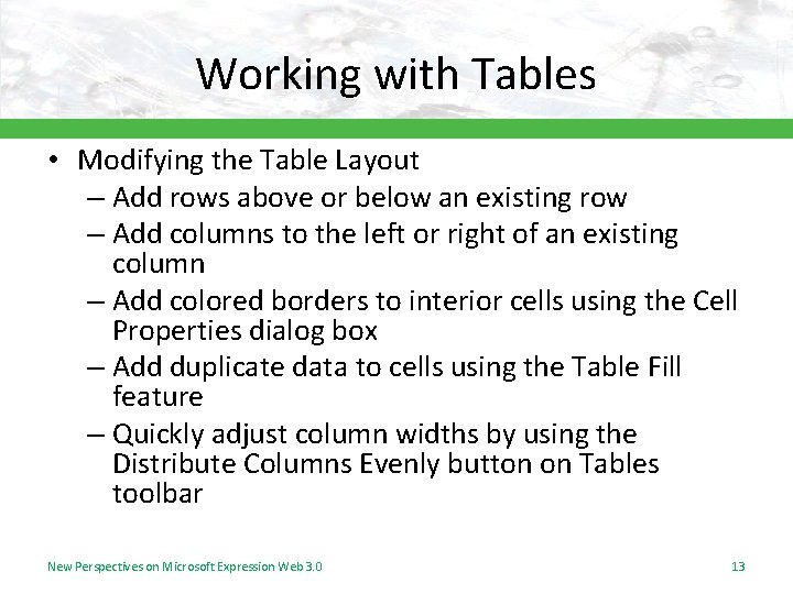 Working with Tables • Modifying the Table Layout – Add rows above or below