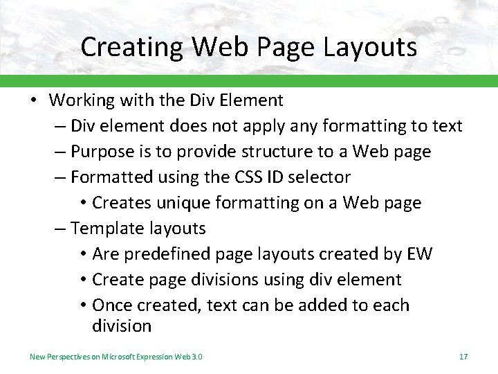 Creating Web Page Layouts • Working with the Div Element – Div element does