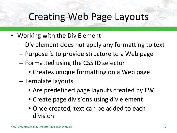 Creating Web Page Layouts • Working with the Div Element – Div element does Creating Web Page Layouts • Working with the Div Element – Div element does