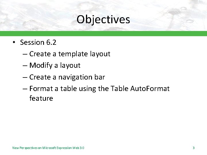Objectives • Session 6. 2 – Create a template layout – Modify a layout Objectives • Session 6. 2 – Create a template layout – Modify a layout