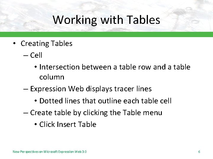 Working with Tables • Creating Tables – Cell • Intersection between a table row