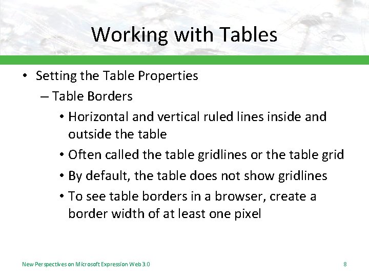 Working with Tables • Setting the Table Properties – Table Borders • Horizontal and