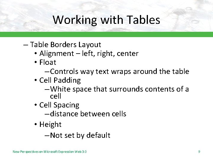 Working with Tables – Table Borders Layout • Alignment – left, right, center •