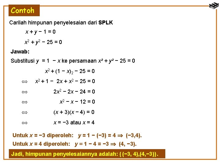 Contoh Carilah himpunan penyelesaian dari SPLK x+y− 1=0 x 2 + y 2 −
