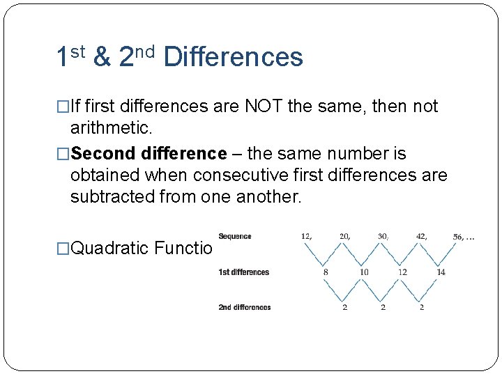 1 st & 2 nd Differences �If first differences are NOT the same, then