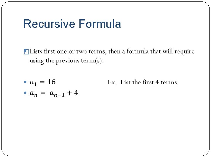 Recursive Formula � 