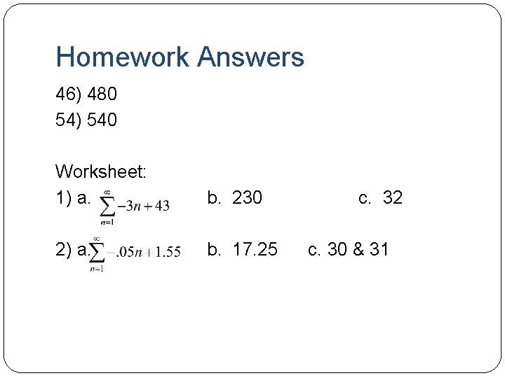 Homework Answers 46) 480 54) 540 Worksheet: 1) a. b. 230 2) a. b.