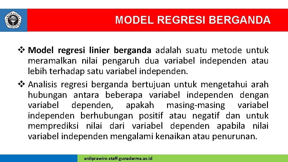 MODEL REGRESI BERGANDA v Model regresi linier berganda adalah suatu metode untuk meramalkan nilai