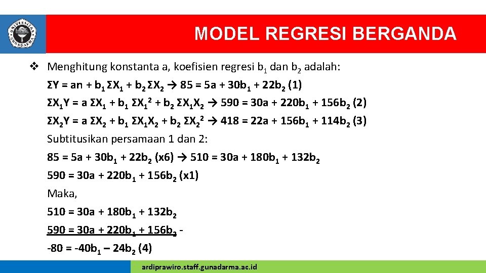 MODEL REGRESI BERGANDA v Menghitung konstanta a, koefisien regresi b 1 dan b 2