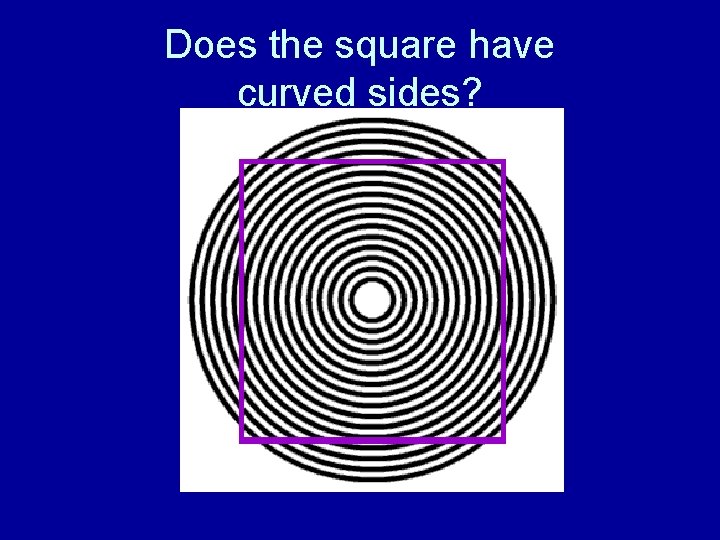 Does the square have curved sides? 