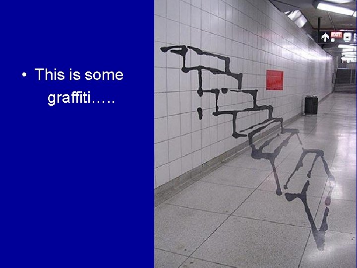 • This is some graffiti…. . 