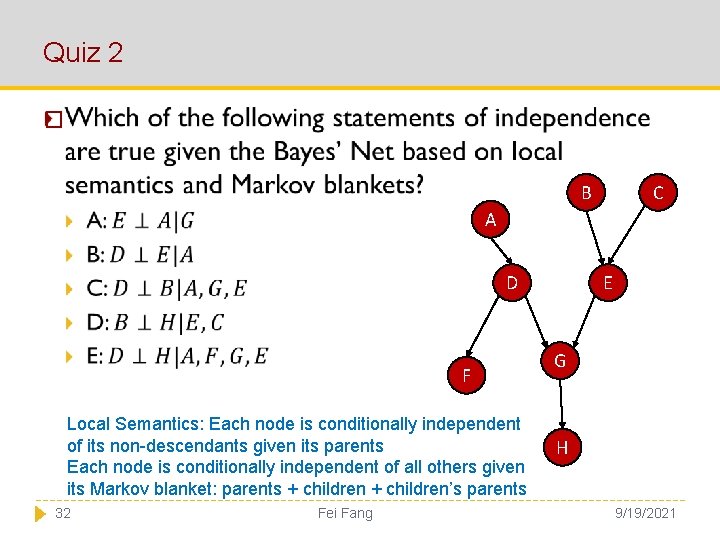 Quiz 2 � B C A D F Local Semantics: Each node is conditionally