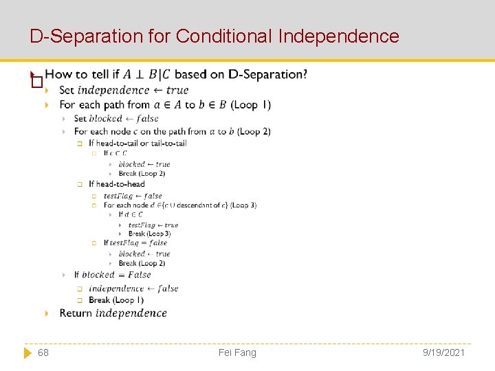 D-Separation for Conditional Independence � 68 Fei Fang 9/19/2021 