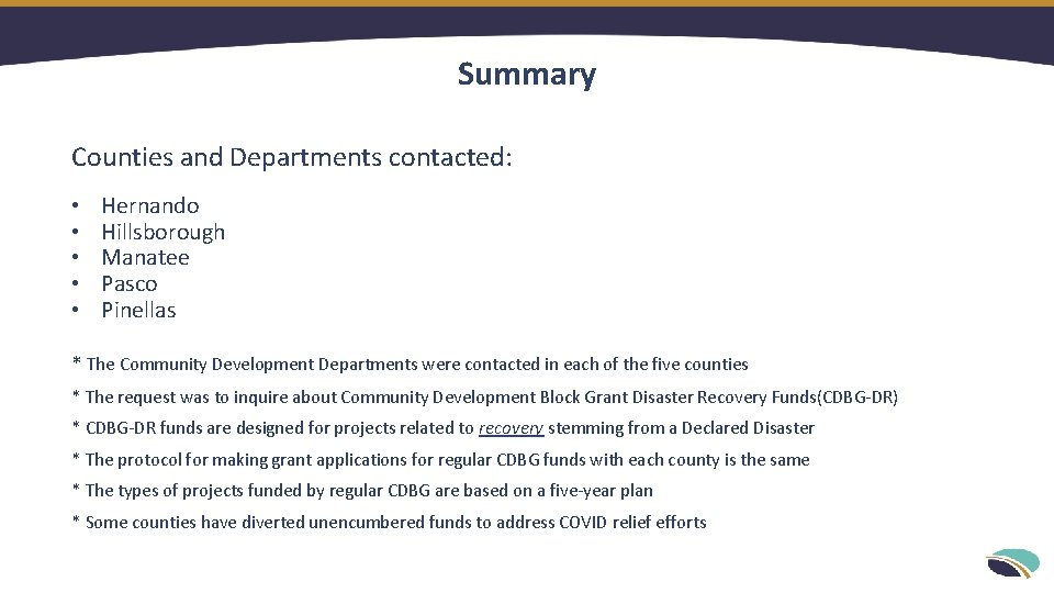 Summary Counties and Departments contacted: • • • Hernando Hillsborough Manatee Pasco Pinellas *