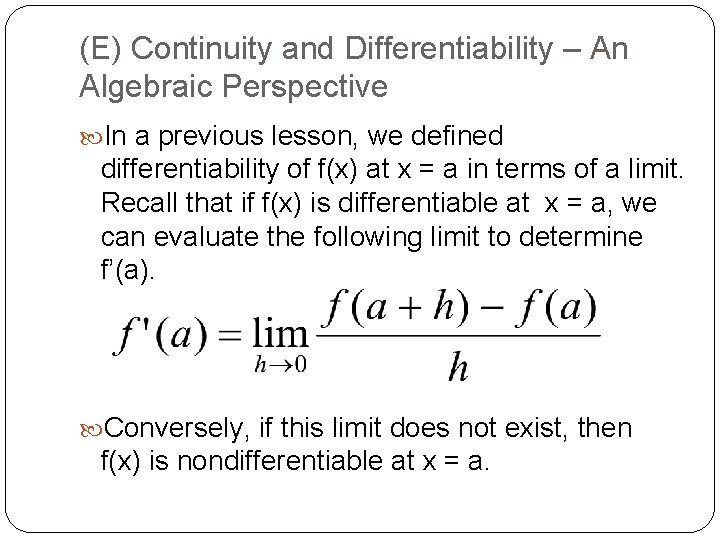 (E) Continuity and Differentiability – An Algebraic Perspective In a previous lesson, we defined