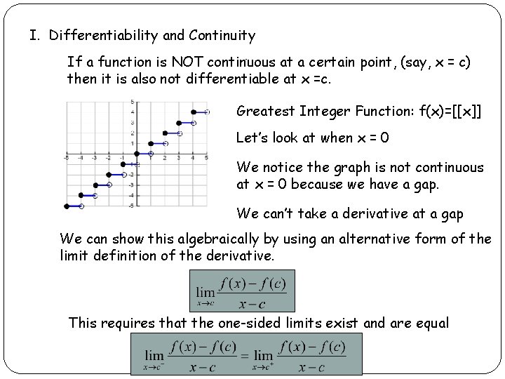 I. Differentiability and Continuity If a function is NOT continuous at a certain point,