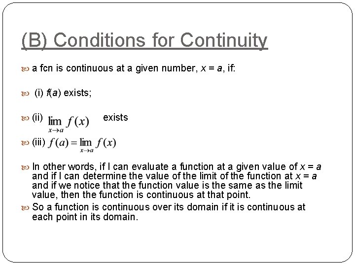 (B) Conditions for Continuity a fcn is continuous at a given number, x =