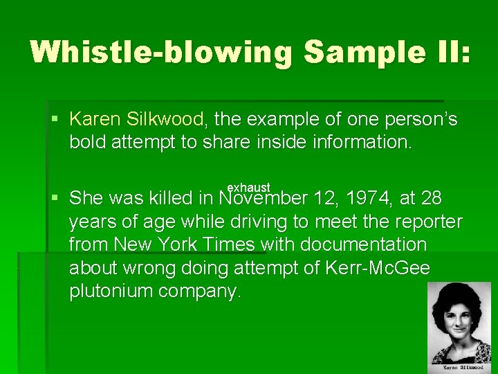 Whistle-blowing Sample II: § Karen Silkwood, the example of one person’s bold attempt to