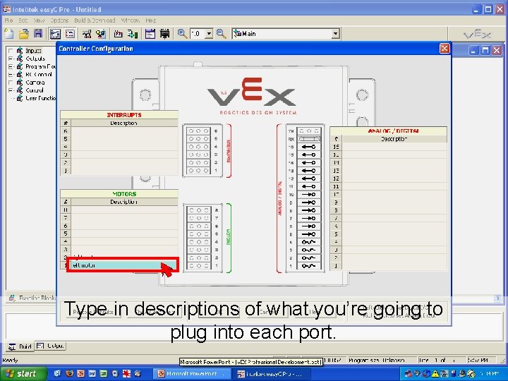 Type in descriptions of what you’re going to plug into each port. J. M.