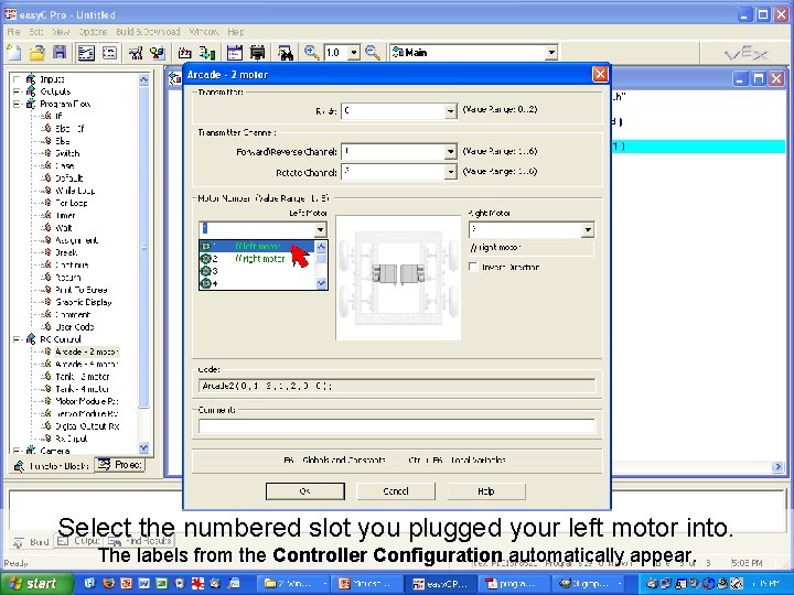 Select the numbered slot you plugged your left motor into. The labels from the