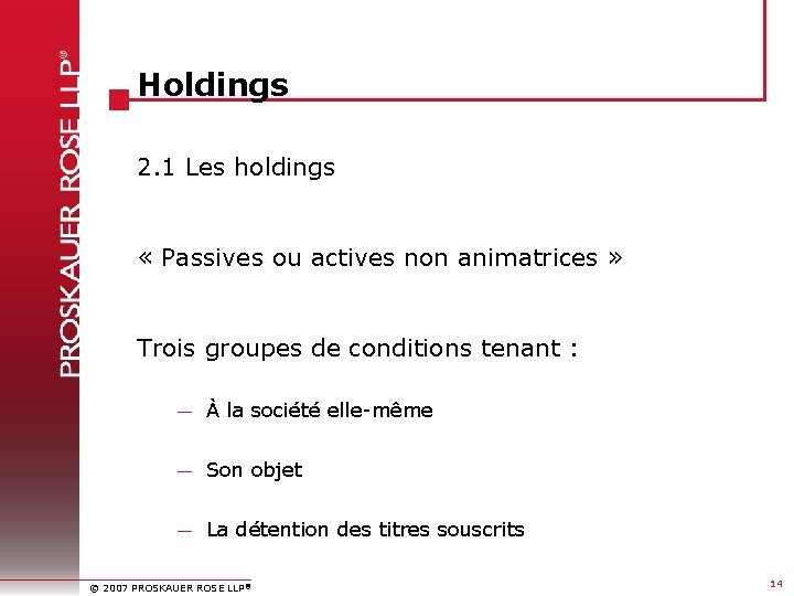 Holdings 2. 1 Les holdings « Passives ou actives non animatrices » Trois groupes