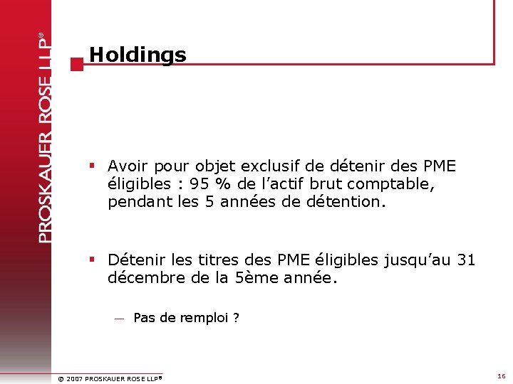 Holdings § Avoir pour objet exclusif de détenir des PME éligibles : 95 %