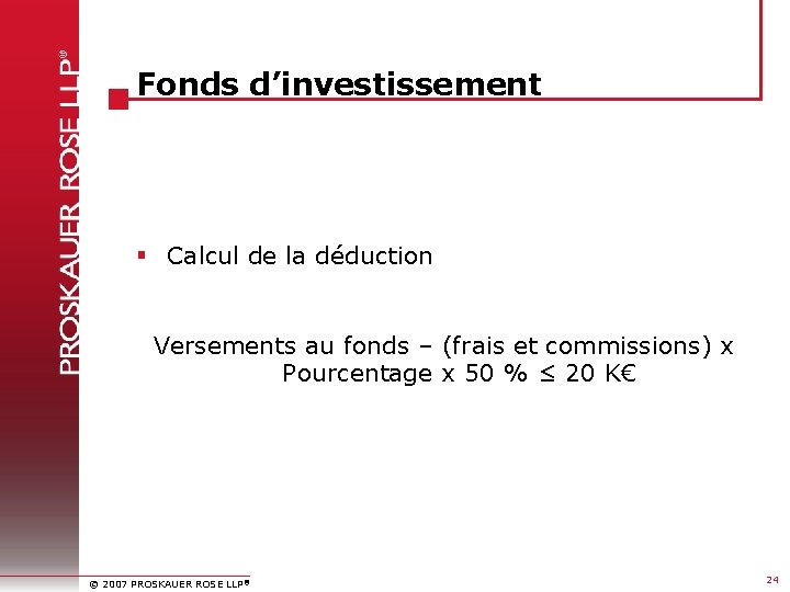 Fonds d’investissement § Calcul de la déduction Versements au fonds – (frais et commissions)