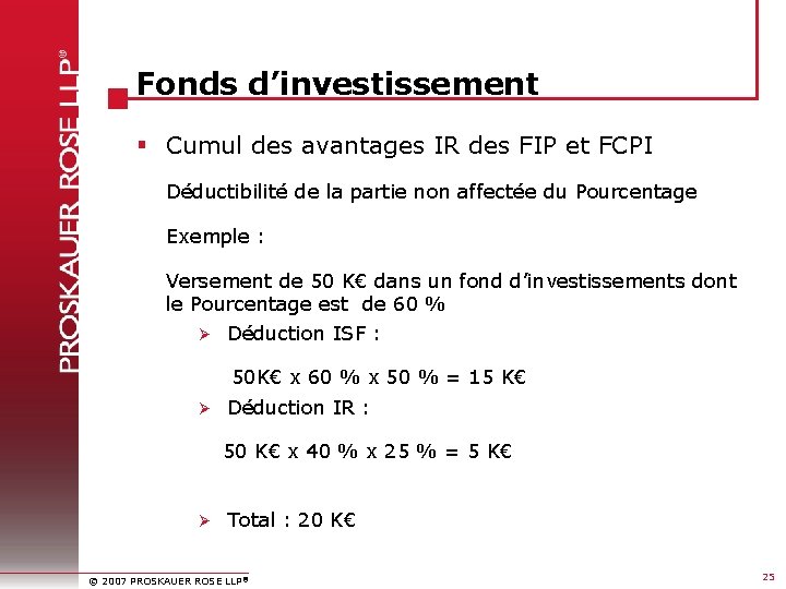 Fonds d’investissement § Cumul des avantages IR des FIP et FCPI Déductibilité de la