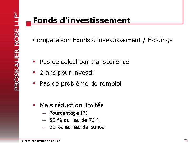Fonds d’investissement Comparaison Fonds d’investissement / Holdings § Pas de calcul par transparence §