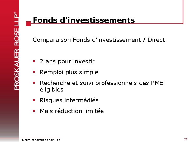 Fonds d’investissements Comparaison Fonds d’investissement / Direct § 2 ans pour investir § Remploi