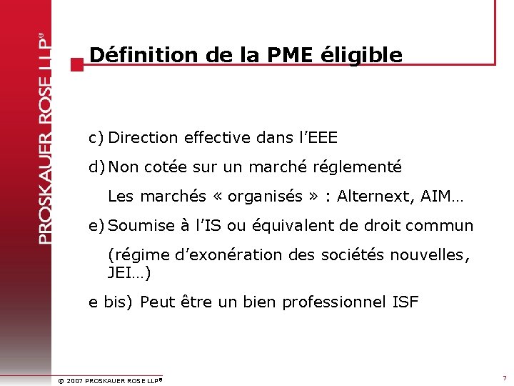 Définition de la PME éligible c) Direction effective dans l’EEE d) Non cotée sur