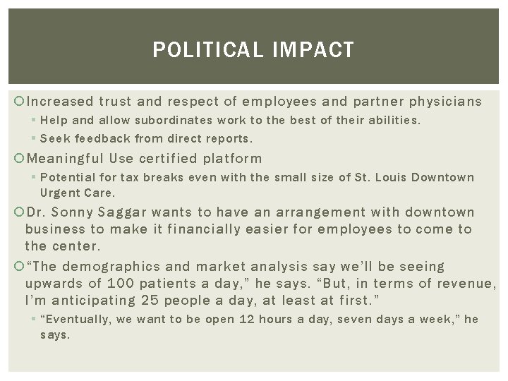 POLITICAL IMPACT Increased trust and respect of employees and partner physicians § Help and