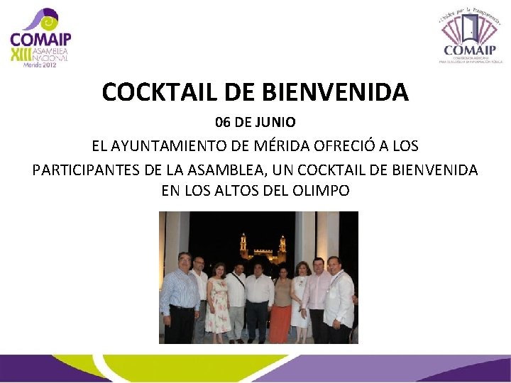 COCKTAIL DE BIENVENIDA 06 DE JUNIO EL AYUNTAMIENTO DE MÉRIDA OFRECIÓ A LOS PARTICIPANTES