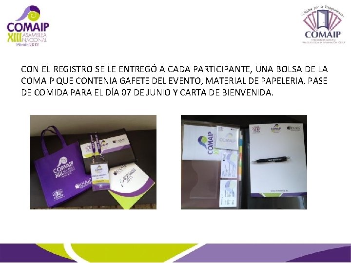 CON EL REGISTRO SE LE ENTREGÓ A CADA PARTICIPANTE, UNA BOLSA DE LA COMAIP