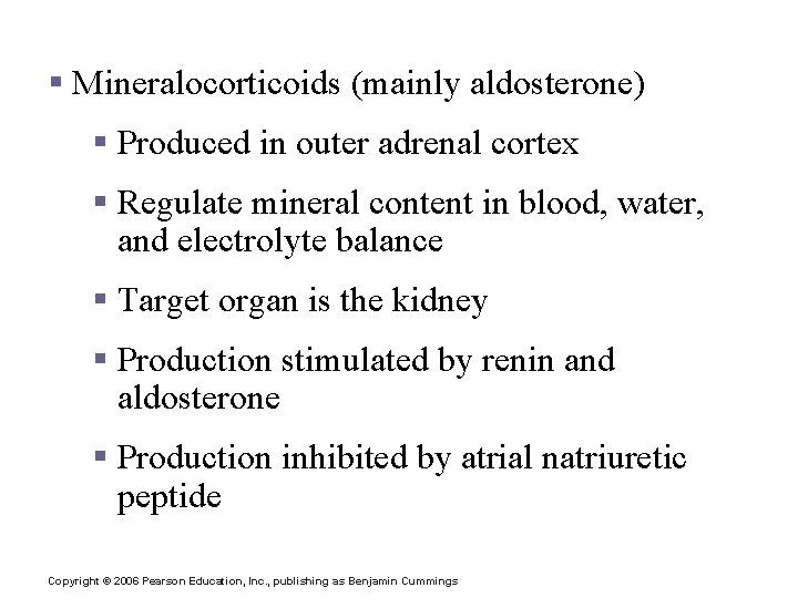 Hormones of the Adrenal Cortex § Mineralocorticoids (mainly aldosterone) § Produced in outer adrenal