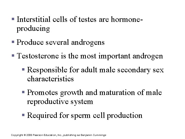 Hormones of the Testes § Interstitial cells of testes are hormoneproducing § Produce several