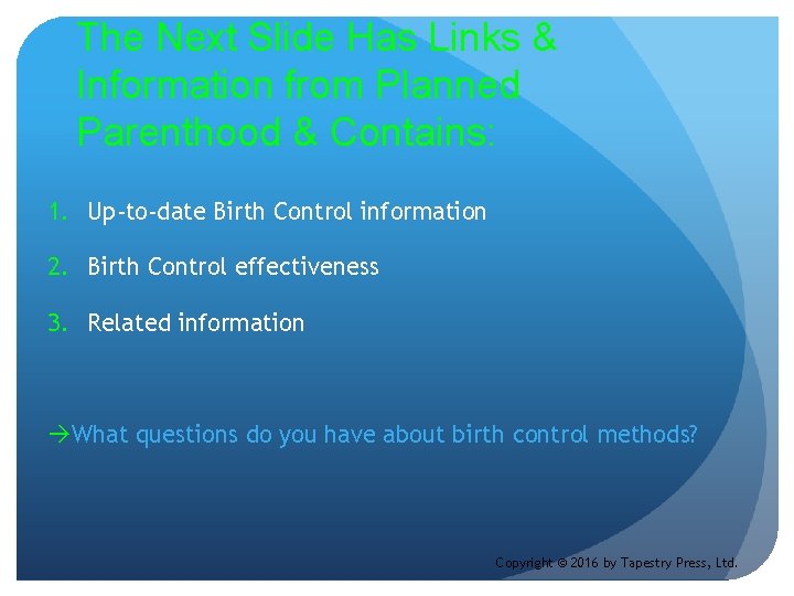 The Next Slide Has Links & Information from Planned Parenthood & Contains: 1. Up-to-date